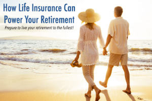 How Life Insurance Can Power Your Retirement Webinar